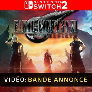 FINAL FANTASY 7 REBIRTH Nintendo Switch 2 - Bande-annonce Vidéo