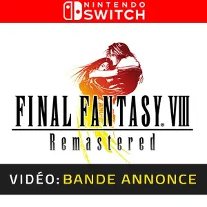 Final Fantasy 8 Remastered Nintendo Switch Bande-annonce Vidéo