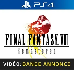 Final Fantasy 8 Remastered PS4 Bande-annonce Vidéo