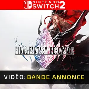 FINAL FANTASY RESONANCE Nintendo Switch 2 - Bande-annonce Vidéo