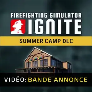 Firefighting Simulator: Ignite - Summer Camp - Bande-annonce Vidéo