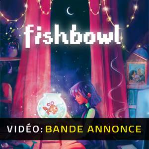 Fishbowl - Bande-annonce