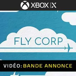 Fly-Corp Xbox Series Bande-annonce Vidéo