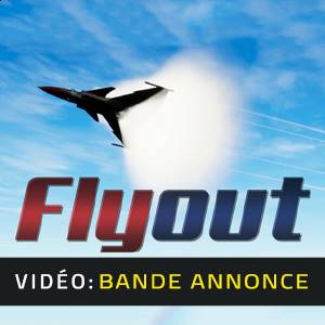 Flyout - Bande-annonce Vidéo