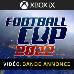 Football Cup 2022 Xbox Series Bande-annonce Vidéo