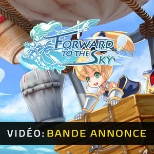 Forward to the Sky – Bande-annonce