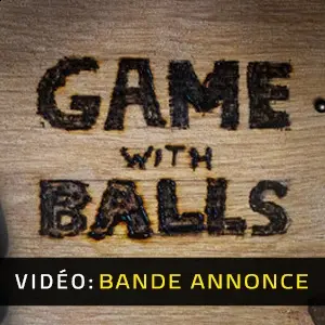 Game With Balls - Bande-annonce vidéo