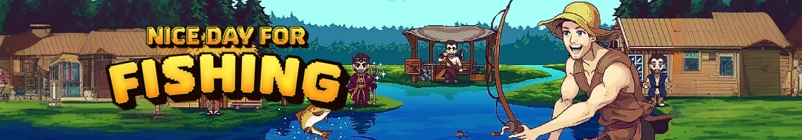 A FISHING RPG WHERE YOU SAVE THE WORLD: NICE DAY FOR FISHING