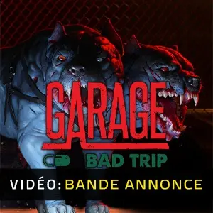 GARAGE: Bad Trip - Bande-annonce vidéo