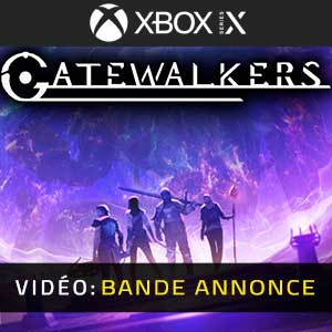 Gatewalkers Xbox Series Bande-annonce Vidéo
