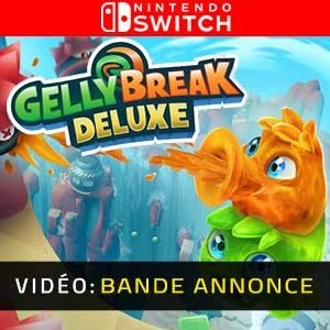 Gelly Break Deluxe Switch