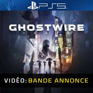 Ghostwire Tokyo PS5 Bande-annonce Vidéo
