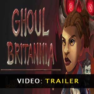 Ghoul Britannia Land of Hope and Gorey Pc