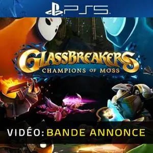 Glassbreakers Champions of Moss Bande-annonce Vidéo