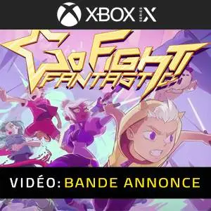 Go Fight Fantastic Xbox Series Bande-annonce vidéo