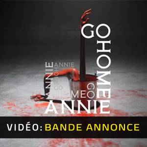 Go Home Annie Bande-annonce