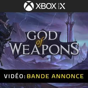 God of Weapons Xbox Series - Bande-annonce Vidéo