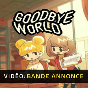 Goodbye World Bande-annonce Vidéo