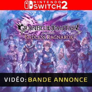 Granblue Fantasy Relink Endless Ragnarok - Bande-annonce
