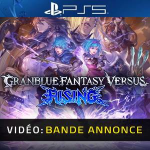 Granblue Fantasy Versus Rising PS5 Bande-annonce Vidéo