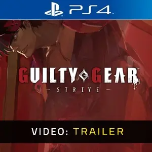 Guilty Gear Strive PS4 - Vidéo de la Bande annonce