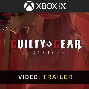 Guilty Gear Strive Xbox Series - Vidéo de la Bande annonce