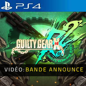 GUILTY GEAR Xrd REV 2 Upgrade PS4 - Bande-annonce