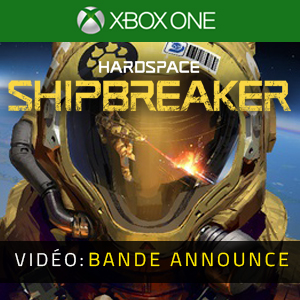 Hardspace Shipbreaker Xbox One Bande-annonce Vidéo
