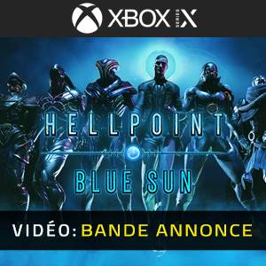 Hellpoint Blue Sun Xbox Series - Bande-annonce