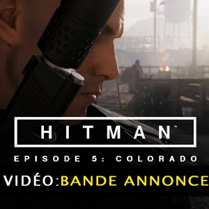 HITMAN Episode 5 Colorado Pc