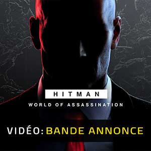 HITMAN World of Assassination - Bande-annonce Vidéo