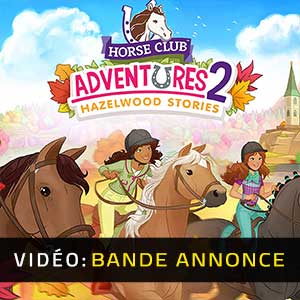 Horse Club Adventures 2 Hazelwood Stories - Bande-annonce vidéo