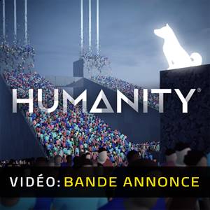 Humanity - Bande-annonce Vidéo