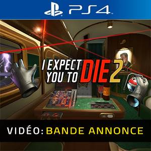 I Expect You To Die 2 PS4- Bande-annonce Vidéo