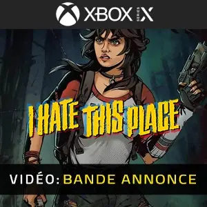 I Hate This Place Xbox Series - Bande-annonce Vidéo