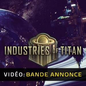 Industries of Titan - Bande-annonce
