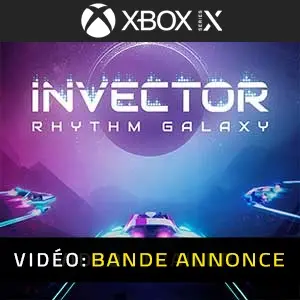 Invector Rhythm Galaxy Xbox Series Bande-annonce Vidéo