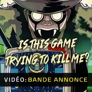 Is this Game Trying to Kill Me? - Bande-annonce vidéo