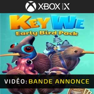 KeyWe Early Bird Pack Xbox Series X Bande-annonce Vidéo