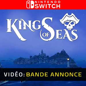 King Of Seas Nintendo Switch Bande-annonce Vidéo