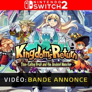 Kingdom's Return Time Eating Fruit and the Ancient Monster Nintendo Switch 2 - Bande-annonce