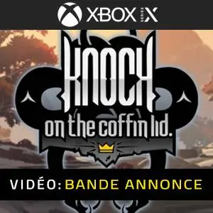 Knock on the Coffin Lid Xbox Series Bande-annonce Vidéo