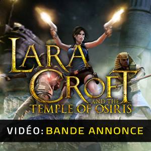 Lara Croft and the Temple of Osiris - Bande-annonce