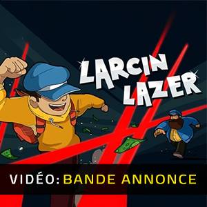 Larcin Lazer - Bande-annonce Vidéo