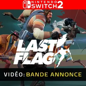 Last Flag Nintendo Switch 2 - Bande-annonce