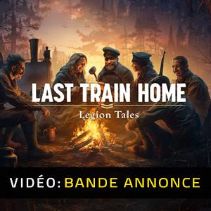Last Train Home Legion Tales Bande-annonce Vidéo