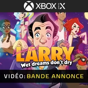 Leisure Suit Larry Wet Dreams Don't Dry – Xbox Series Bande-annonce vidéo
