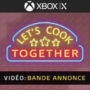 Let’s Cook Together Xbox Series Bande-annonce vidéo
