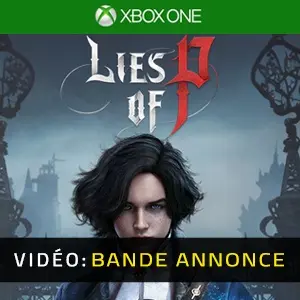 Lies Of P Xbox One Bande-annonce vidéo
