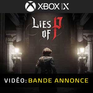 Lies Of P Xbox Series Bande-annonce vidéo